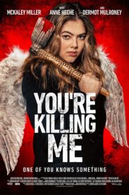 YOU’RE KILLING ME (2023)