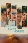 On Swift Horses (2024)