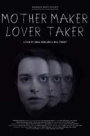 Mother Maker Lover Taker (2025)